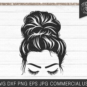 Messy Bun SVG File, Hair SVG, Girl with Lashes svg, Messy Bun Cut File, Eyelashes, Mom Life svg Cut file for Cricut and Silhouette, png dxf