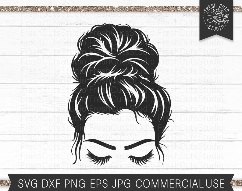 Messy Bun SVG File, Hair SVG, Girl with Lashes svg, Messy Bun Cut File, Eyelashes, Mom Life svg Cut file for Cricut and Silhouette, png dxf image 1