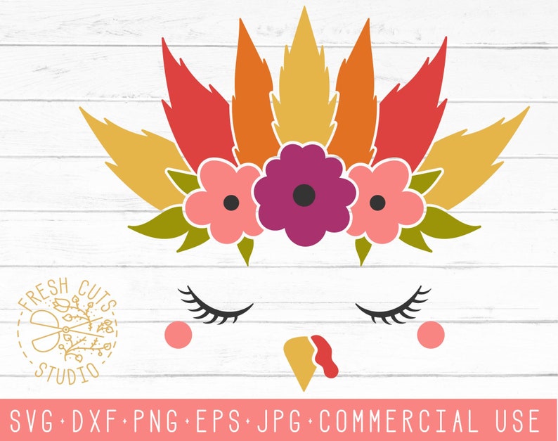 May include: A colorful turkey face design with a floral and leaf crown. The turkey has closed eyelashes, rosy cheeks, and a yellow beak with a red wattle. The design includes the text "FRESH CUTS STUDIO" and file type information.