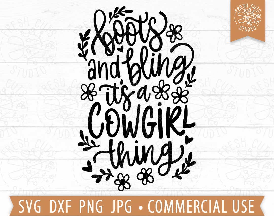 Cowgirl Quote SVG, Boots and Bling It's a Cowgirl Thing SVG Cut File ...