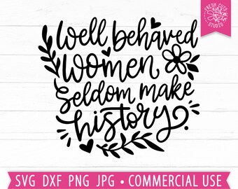 Citation de SVG de femmes, les femmes bien élevées font rarement l’histoire coupe fichier Cricut, citation drôle, maman disant svg png dxf, svg Girl Boss, svg Girl Power