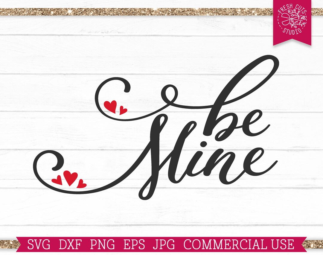 Be Mine SVG Valentines Day Cut File for Cricut, Silhouette, Family Love ...