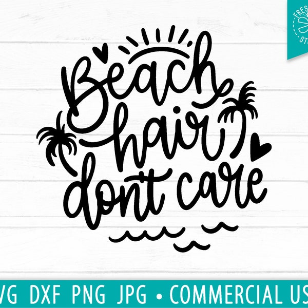 Beach Hair Don't Care SVG Cut File for Cricut, Silhouette, Beach Quote svg, Funny Summer Saying, Palm Trees, Beachy Vibes png Sublimation