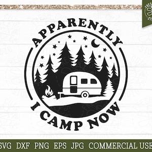 Aparentemente acampo ahora SVG Funny Camping Quote SVG Cut File, Cricut, Silhouette, Camper svg, Camping Mama, Sassy Camper Saying svg png eps