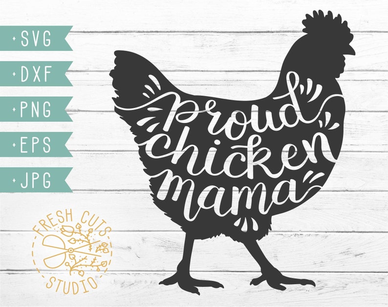 Download Proud Chicken Mama SVG Cutting Files Farm Life Silhouette ...