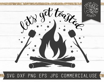 Let's Get Toasted SVG Shirt Design, Camping svg, Campfire svg, Camping Shirt Design, Starry Camp, Silhouette Cameo Vinyl Decal Design Dxf
