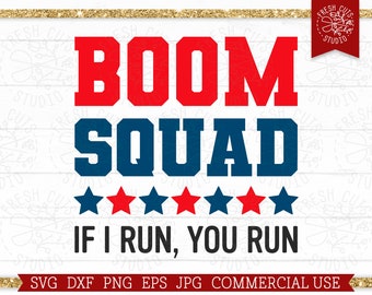 Boom Squad SVG Divertente 4 luglio File di taglio per Cricut, Se corro io, corri tu, Citazione sui fuochi d'artificio per maglietta per papà, Divertente 4 luglio Png per magliette