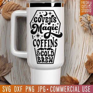 Covens Magic Coffins & Cold Brew SVG Witch Design, Coffin svg, Witchy Spooky Halloween Cut File, Magic, Coven svg, Halloween svg png dxf jpg