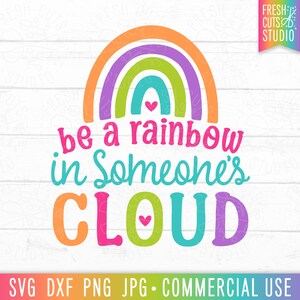 Wees een regenboog SVG, vriendelijkheid SVG gesneden bestand voor Cricut, Rainbow Quotes, cadeau voor leraar, kleuterschool, positiviteit SVG, wees vriendelijk, vriendelijkheid shirt