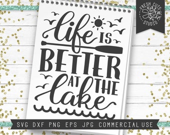 Lake SVG Cut File, Instant Download, Life is Better at the Lake, SVG Saying, Summer Quote, Lake House Sign, Canoe Paddle, Cricut, Silhouette