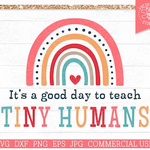 It es a Good Day to Teach Tiny Humans SVG Rainbow Teacher Cut Datei für Cricut, Silhouette Cutting, Rainbow School Designs, Png Sublimation