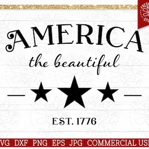 File di taglio per Cricut e Silhouette per il motto del 4 luglio "America the Beautiful" in formato SVG, 1776, SVG patriottico in formato DXF EPS PNG JPG, download digitale