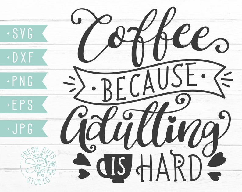 Download Funny Coffee Adulting Quote Saying SVG Design Instant | Etsy