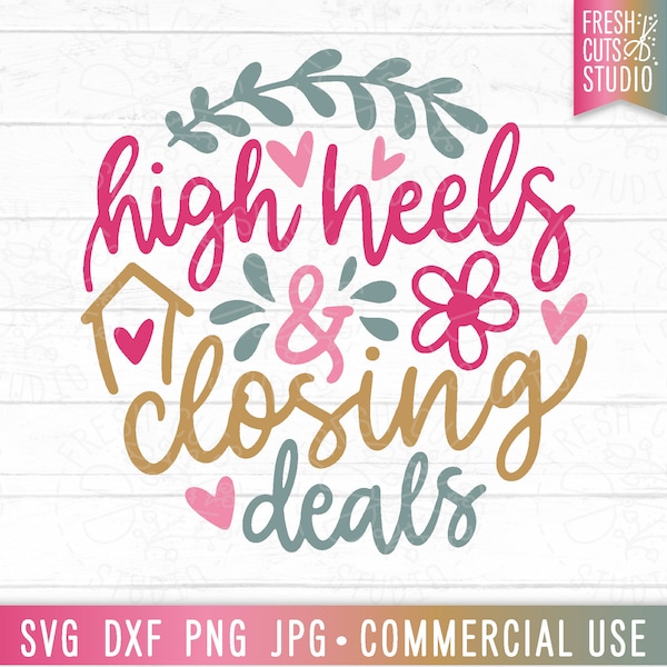 High Heels Closing Deals SVG Cut File, Realtor svg Quote, Real Estate Agent PNG Sublimation Design, Girl Boss svg, Women Empowerment svg