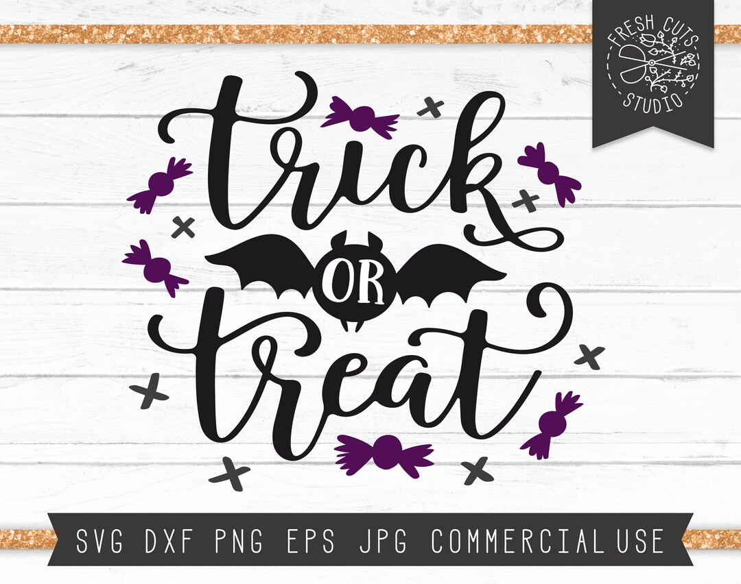 Halloween SVG File, Trick or Treat Svg Cut File for Cricut, Silhouette ...