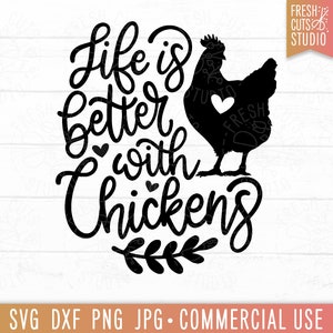 La vie est meilleure avec des poulets SVG coupe fichier, cadeau pour Chicken Mama svg, svg amateur de poulet, svg agriculteur, fermière, fille de la campagne, citations de poulet