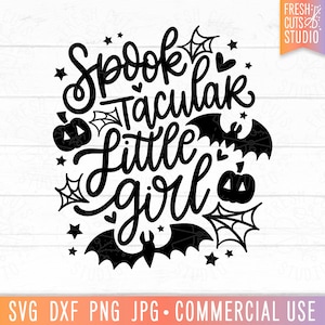 Spooktacular Little Girl SVG, Funny Halloween svg, Girl Halloween, Shirt Designs, Hand Lettered, Spooky svg, Toddler Girl Cut File Cricut