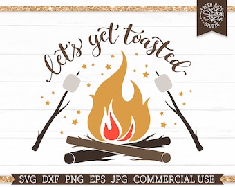 Lets Get Toasted SVG Cut file for Cricut, Campfire Silhouette Camping Shirt Design, Funny Camping Saying Quote, Dxf eps Smores S'more png