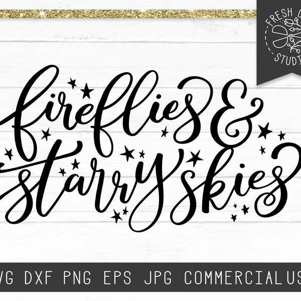 Fireflies and Starry Skies, Firefly svg Saying, Camping SVG Quote, Camping quote svg, Fall saying svg, Fall shirt Design, Hiking, Camper