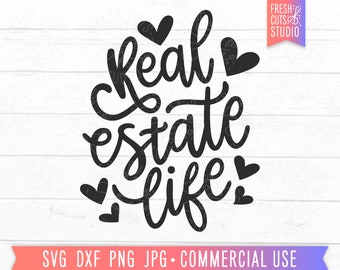 Real Estate Life SVG, Real Estate Agent SVG, Gift for Realtor, Cute Real Estate Designs, Commercial Use Hand Lettered Image