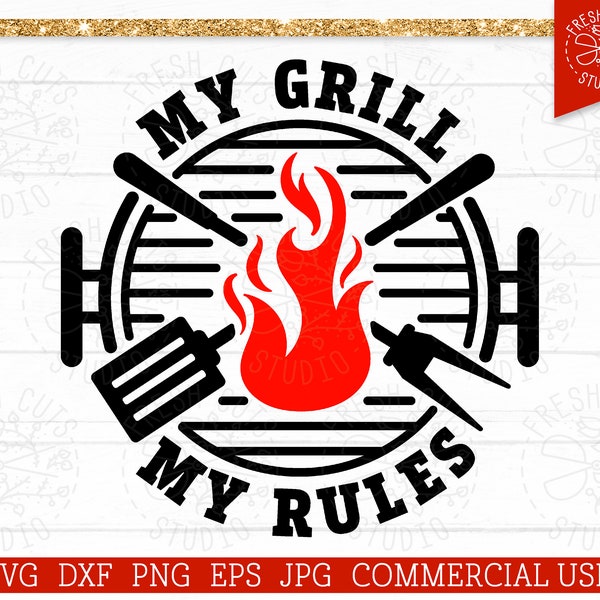 My Grill My Rules SVG Funny Grilling Saying, Fathers Day svg for Apron, Grill Master, Commercial Use Cut file for Cricut, BBQ Flame, png dxf