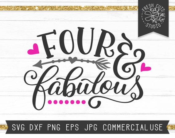 Four SVG for Birthday, Four and Fabulous SVG Cut File for Cricut, Four year old Svg Shirt Design, Fourth Birthday svg, 4 svg, 4th Birthday