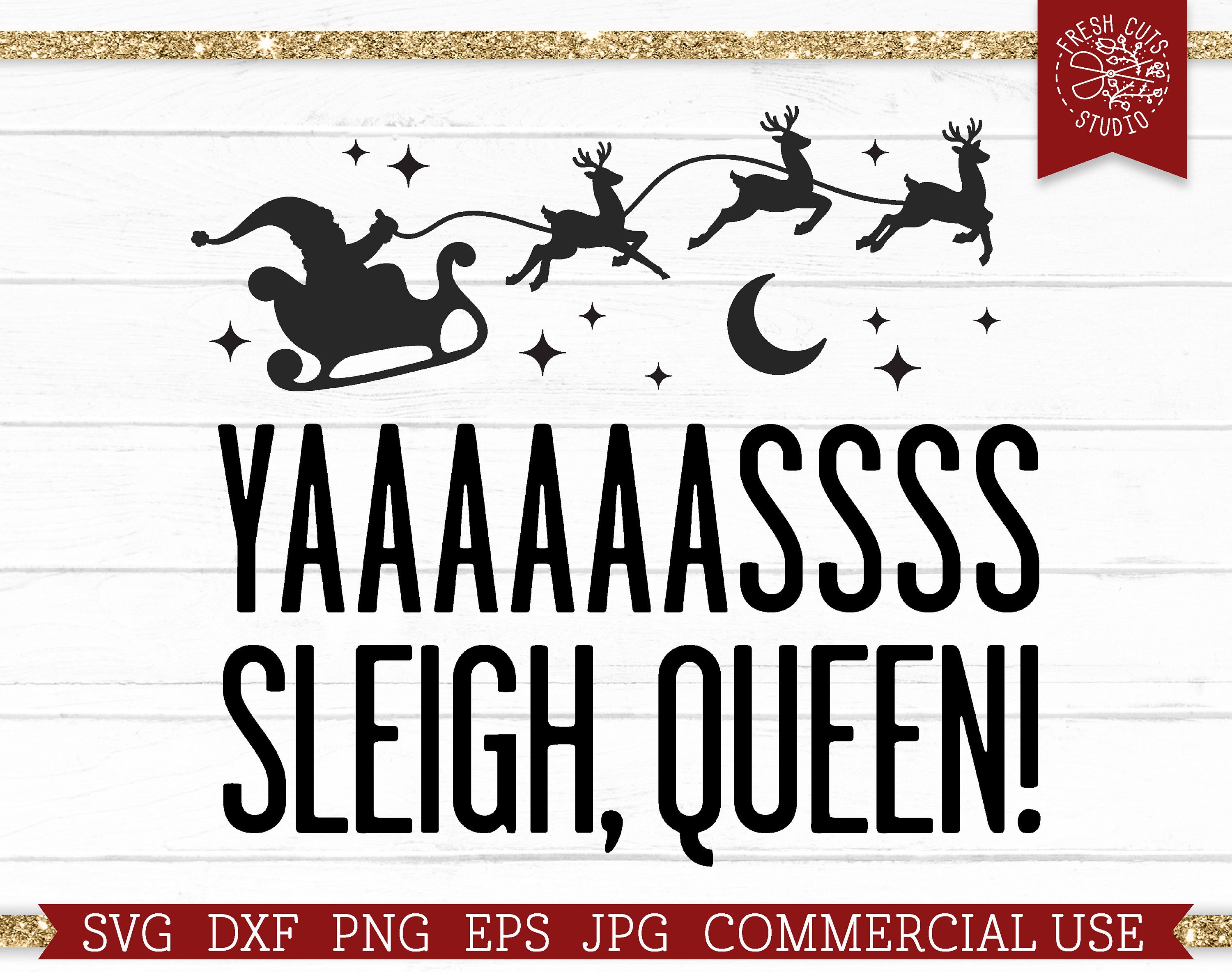 Sleigh Queen SVG Christmas Cut File for Cricut Yaaasss Queen Etsy