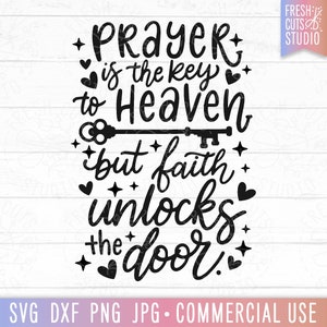 Citazione cristiana SVG, La preghiera è la chiave del paradiso, La fede apre la porta, Pretty Christian Saying svg for Women, Faith Tumbler File Design