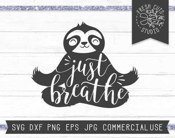 Download Yoga SVG Cut File for Cricut Yoga Sloth Svg Just Breathe ...