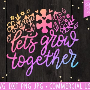 May include: A colorful graphic design with a puzzle piece and flowers surrounding the text "let's grow together".
