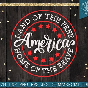 Land of the Free SVG Home of the Brave Cut File, USA America svg American Flag Stars Sublimation Design, Memorial Day, png dxf jpg eps