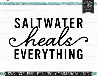 Saltwater Heals Everything SVG Beach Quote Cut File für Cricut, Sommer Spruch, Sunshine, Salty, Kommerzielle Nutzung Instant Download, png dxf eps