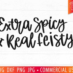 Extra Spicy & Real Feisty SVG, Funny Chef SVG Saying, Crawfish svg, Mardi Gras svg, Attitude, Sarcastic svg, Sarcasm svg, Hand Lettered