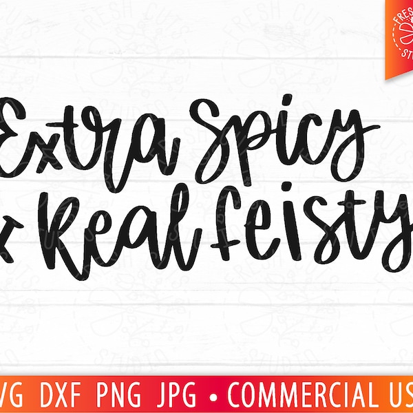 Extra Spicy & Real Feisty SVG, Funny Chef SVG Saying, Crawfish svg, Mardi Gras svg, Attitude, Sarcastic svg, Sarcasm svg, Hand Lettered