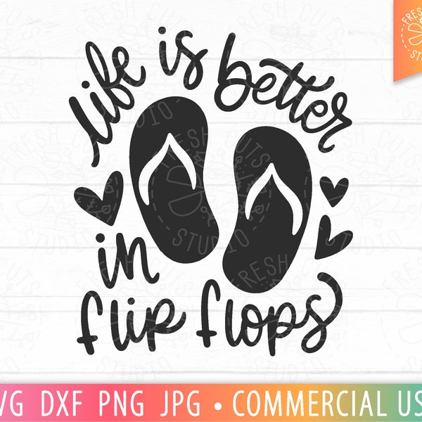 Life is Better in Flip Flops SVG Beach Quote Cut File, Summer Sayings, Flip Flop Quote, Vacation svg, Vacay, Beach Vibes, Summer Break svg