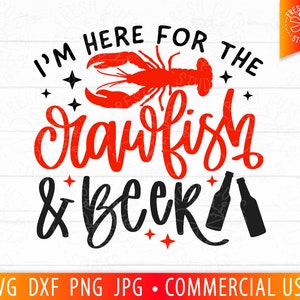 Here for the Crawfish and Beer SVG, Crawfish Boil svg, Funny Crawfish Quote svg, Cajun svg, Mardi Gras svg, Beer svg, Crawfish boil Shirt