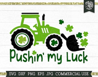 Pushing My Luck SVG for Boys, Tractor St Patricks Day Cut File for Cricut, Farm Boy Svg, St Paddy's Day Shirt for Boys, Clover Tractor svg