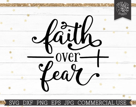 Faith Over Fear SVG Christian Faith Cut File for Cricut | Etsy