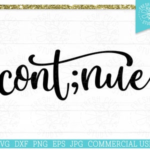 Continuer SVG Sensibilisation à la santé mentale SVG Cut File for Cricut, Silhouette File, Hand Lettered svg, Point-virgule svg, Kindness png dxf eps jpg
