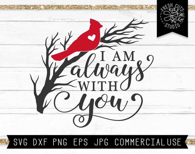 Cardinal SVG Memorial svg I am always with you Remembrance image 0.