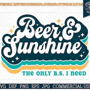 Retro Summer Beer Quote SVG, The only B.S. I need is Beer and Sunshine SVG Cut file for Cricut, Silhouette, Beer Sublimation PNG Print File