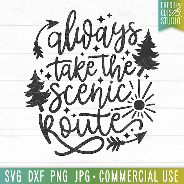 Always Take the Scenic Route SVG Travel Cut File, Roadtrip svg, RV svg, Rv Quote, Summer Adventure SVG, Pine Trees, Cute Hiking svg, png