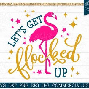 May include: A pink flamingo with the text "Let's Get Flocked Up" in gold lettering. The image is set against a white woodgrain background with gold stars.