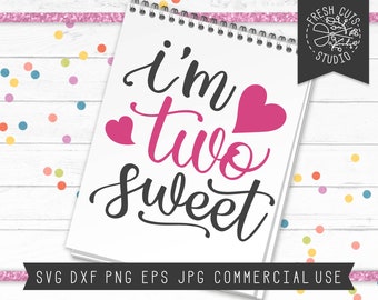 I'm Two Sweet 2nd Birthday Svg Cut File Instant Download Digital Design for Cutting Machines, Silhouette, Cricut Cutting File, Birthday Girl