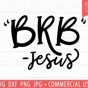 BRB Jesús svg archivo de corte para Cricut, Cita divertida de Jesús, Pascua divertida svg, Archivo de impresión Png, Descarga de diseño de sublimación de Jesús, Uso comercial