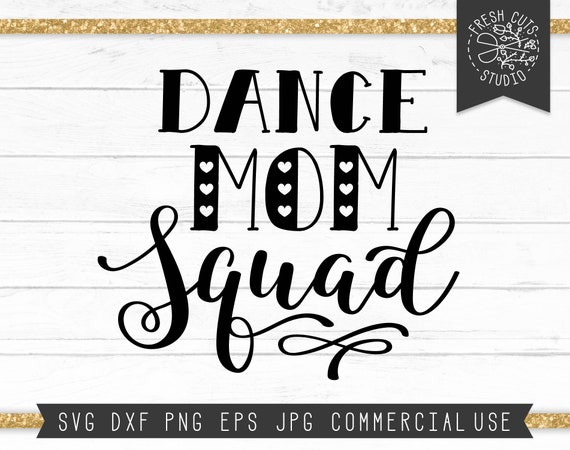 Download Dance Mom Squad Svg Cut File Instant Download Files For Etsy