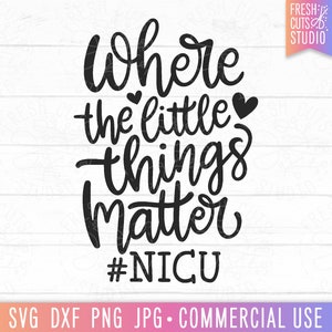 NICU Nurse SVG Cut File, Donde importan las pequeñas cosas, Enfermera de L&D, Enfermera de embarazo, Regalo para enfermera, Camisa RN svg png dxf, Enfermera neonatal