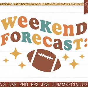 Football SVG Weekend Forecast Cut File para Cricut, Silhouette, Funny Football Shirt Design, Retro Fall Sublimation PNG Print File, dxf eps