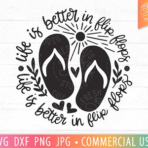 Life is Better in Flip Flops SVG Beach Quote Cut File, Summer Sayings, Flip Flop Quote, Vacation svg, Vacation Shirt Design, Beach Shirt Png