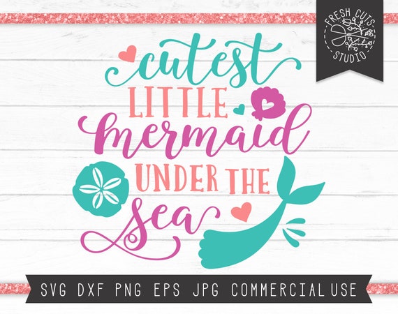 Download Free Cutest Mermaid Svg Cut File For Cricut Cutest Little Mermaid Etsy SVG Cut Files